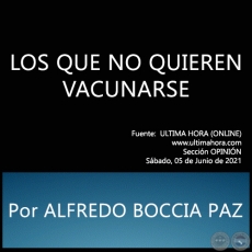 LOS QUE NO QUIEREN VACUNARSE - Por ALFREDO BOCCIA PAZ - Sbado, 05 de Junio de 2021